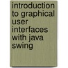 Introduction To Graphical User Interfaces With Java Swing door Paul Fischer