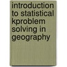 Introduction To Statistical Kproblem Solving In Geography door J. Chapman McGrew
