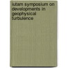 Iutam Symposium on Developments in Geophysical Turbulence by Robert M. Kerr