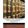 Jahrbuch Des Strafrechts Und Strafprozesses..., Volume 12 door Anonymous Anonymous