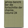 Jahres-Bericht Ber Die Fortschritte Der Chemie, Volume 24 by Lars Fredrik Svanberg