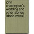 John Charrington's Wedding And Other Stories (Dodo Press)