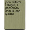 John Milton's L'Allegro, Il Penseroso, Comus, And Lycidas door William Peterfield Trent