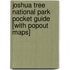 Joshua Tree National Park Pocket Guide [With Popout Maps] door Bruce Grubbs