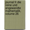 Journal Fr Die Reine Und Angewandte Mathematik, Volume 26 door Friedrich Hermann Schottky