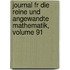 Journal Fr Die Reine Und Angewandte Mathematik, Volume 91