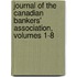 Journal of the Canadian Bankers' Association, Volumes 1-8