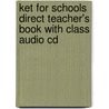 Ket For Schools Direct Teacher's Book With Class Audio Cd by Patricia Chappell