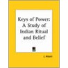 Keys Of Power: A Study Of Indian Ritual And Belief (1932) by Jeff Abbott