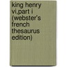 King Henry Vi,Part I (Webster's French Thesaurus Edition) by Reference Icon Reference