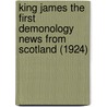 King James The First Demonology News From Scotland (1924) door Onbekend