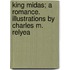 King Midas; A Romance. Illustrations By Charles M. Relyea