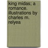 King Midas; A Romance. Illustrations By Charles M. Relyea door Upton Sinclair