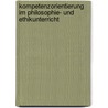 Kompetenzorientierung im Philosophie- und Ethikunterricht door Anita Rösch