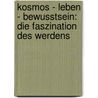 Kosmos - Leben - Bewusstsein: Die Faszination des Werdens door Jürgen Barmeyer