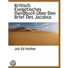 Kritisch Exegetisches Handbuch Uber Den Brief Des Jacobus door Joh Ed Huther