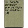 Ks2 National Curriculum Science - Lights And Shadows (3f) by Richards Parsons