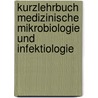 Kurzlehrbuch Medizinische Mikrobiologie und Infektiologie door Uwe Gross