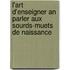 L'Art D'Enseigner An Parler Aux Sourds-Muets De Naissance