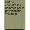 L'Art de Connatre Les Hommes Par La Physionomie, Volume 9 door Johann Caspar Lavater