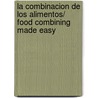 La Combinacion de los Alimentos/ Food Combining Made Easy by Herbert M. Shelton