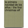 La primera Navidad de los elfos / The First Christmas Elf door Atsuko Morozumi
