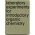 Laboratory Experiments for Introductory Organic Chemistry