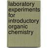 Laboratory Experiments for Introductory Organic Chemistry by Joseph M. Landesberg