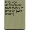 Language Development From Theory To Practice [with Cdrom] door Laura Justice