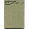 Larousse Concise French-English/English-French Dictionary door Larrousse