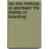 Las tres mellizas al abordaje!/ The Triplets on Boarding! door Onbekend