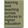 Learning And Teaching Across Cultures In Higher Education door Dawn Mcbride