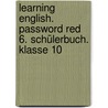 Learning English. Password Red 6. Schülerbuch. Klasse 10 door Onbekend