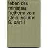 Leben Des Ministers Freiherrn Vom Stein, Volume 6, Part 1 door Georg Heinrich Pertz