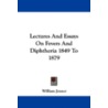 Lectures and Essays on Fevers and Diphtheria 1849 to 1879 door William Jenner