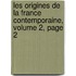 Les Origines de La France Contemporaine, Volume 2, Page 2