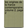Les Origines de La France Contemporaine, Volume 2, Page 2 door Hippolyte Taine