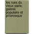 Les Rues Du Vieux Paris; Galerie Populaire Et Pittoresque