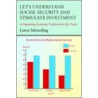 Let's Understand Social Security And Stimulate Investment by Loren Meierding