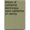 Letters of Catherine Benincasa, Saint Catherine of Vienna by Catherine Benincasa