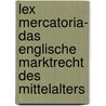 Lex Mercatoria- das englische Marktrecht des Mittelalters door Frank Eichler