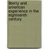 Liberty And American Experience In The Eighteenth Century