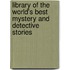 Library Of The World's Best Mystery And Detective Stories