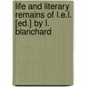 Life And Literary Remains Of L.E.L. [Ed.] By L. Blanchard door Letitia Elizabeth Landon