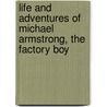 Life and Adventures of Michael Armstrong, the Factory Boy by Frances Trollope