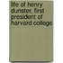 Life of Henry Dunster, First President of Harvard College