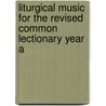 Liturgical Music for the Revised Common Lectionary Year A door Thomas Pavlechko