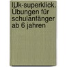 LÜK-SuperKlick. Übungen für Schulanfänger ab 6 Jahren door Onbekend