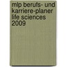 Mlp Berufs- Und Karriere-planer Life Sciences 2009 door Onbekend