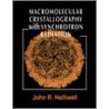 Macromolecular Crystallography with Synchrotron Radiation door John R. Helliwell